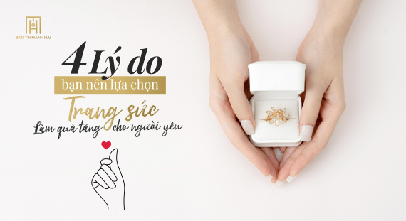5 lý do bạn nên lựa chọn trang sức làm quà tặng cho người yêu